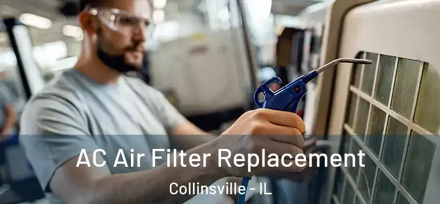  AC Air Filter Replacement Collinsville - IL