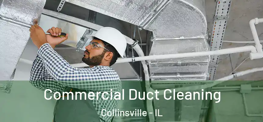 Commercial Duct Cleaning Collinsville - IL