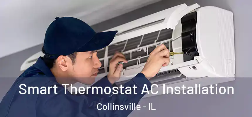  Smart Thermostat AC Installation Collinsville - IL